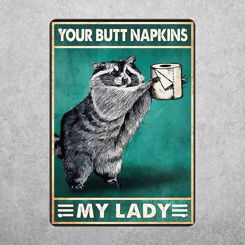 "Your Butt Napkin My Lady" Raccoon Vintage Tin Sign for Bathroom - Personalize Wall Art