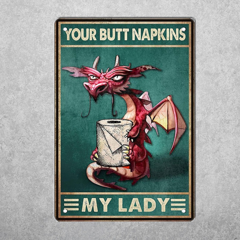 My Lady's Butt Napkins: Dragon Art Vintage Metal Sign Funny - Personalize Wall Art