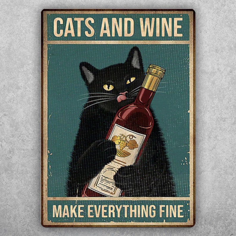 Drink Wine, Pet Cats, Be Fine: Rustic Vintage Tin Sign Art - Personalize Wall Art