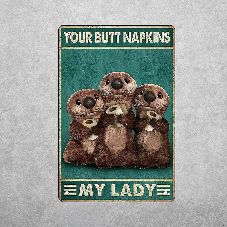 Bring the Laughs: Otter's Funny Napkins Bathroom Vintage Tin Sign - Personalize Wall Art