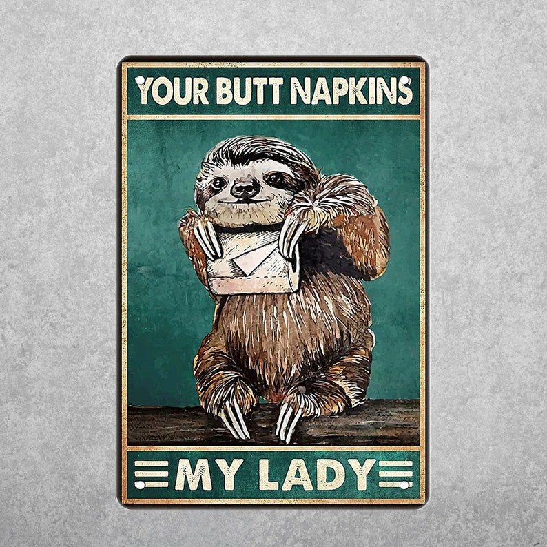 Sloth's "Butt Napkins My Lady" Funny Bathroom Vintage Tin Sign - Personalize Wall Art